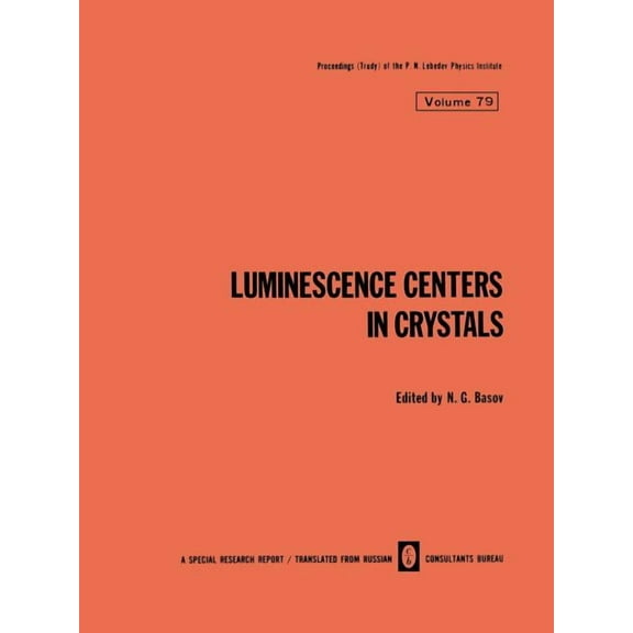 Lebedev Physics Institute Luminescence Centers in Crystals, Book 79, (Paperback)