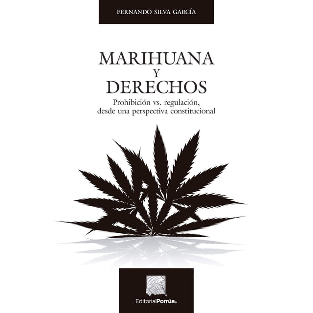 Marihuana y derechos Editorial Porrúa 9786070932816