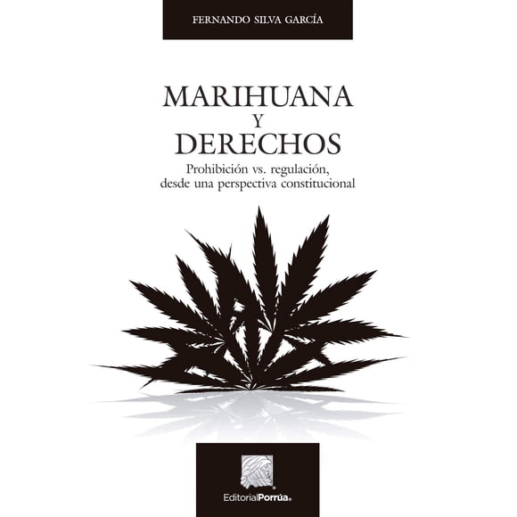 Marihuana y derechos Editorial Porrúa 9786070932816