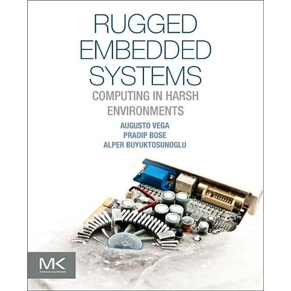 Rugged Embedded Systems: Computing in Harsh Environments, (Paperback)