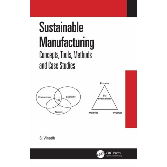 Sustainable Manufacturing: Concepts, Tools, Methods and Case Studies, (Paperback)