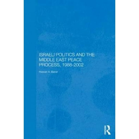 Politiques Israéliennes et Processus de Paix au Moyen-Orient, 1988-2002 (Durham Modern Middle East and Islamique World Series)