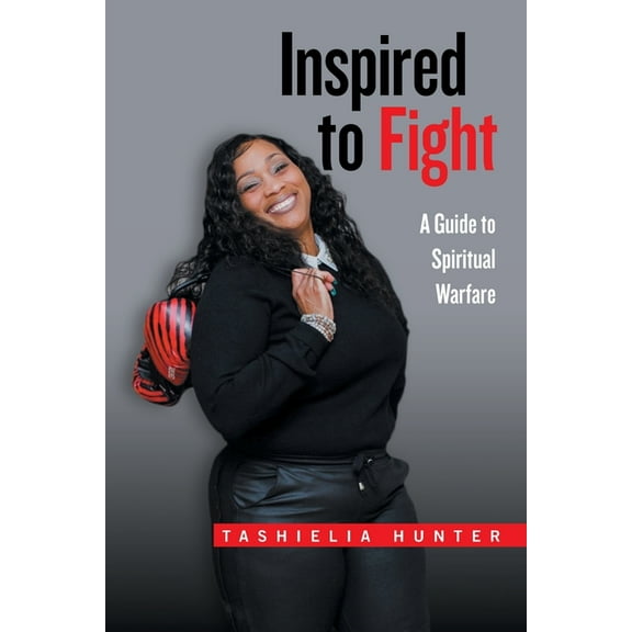 Inspired to Fight : A Guide to Spiritual Warfare