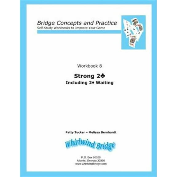 Strong 2 Club Including 2 Diamond Waiting: Bridge Concepts and Practice