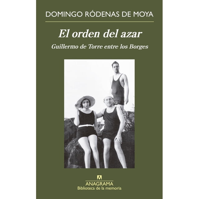 El orden del azar. Guillermo de Torre entre los Borges Blanco