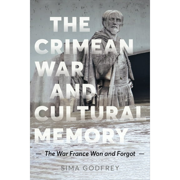 The Crimean War and Cultural Memory: The War France Won and Forgot, (Hardcover)