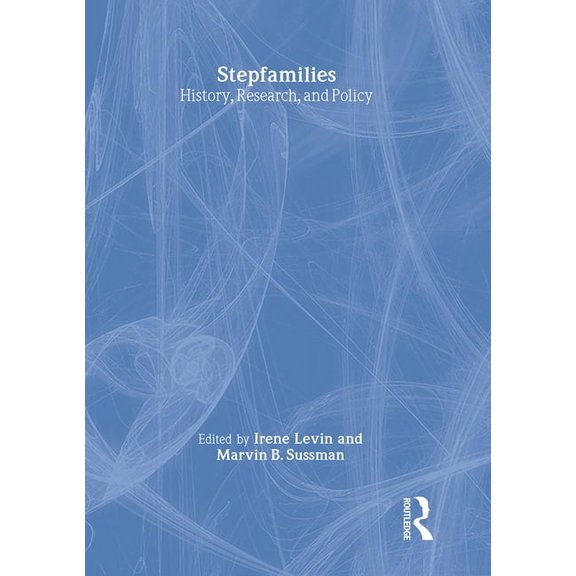 Marriage & Family Review Series Stepfamilies: History, Research, and Policy, (Hardcover)