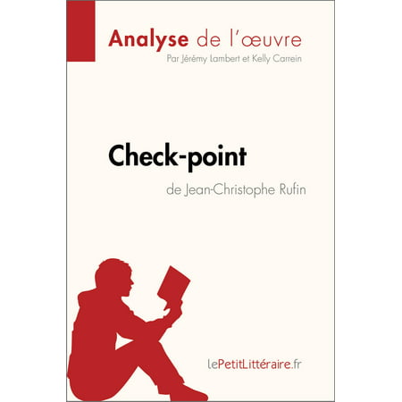 Check-point de Jean-Christophe Rufin (Analyse de l'œuvre) - eBook