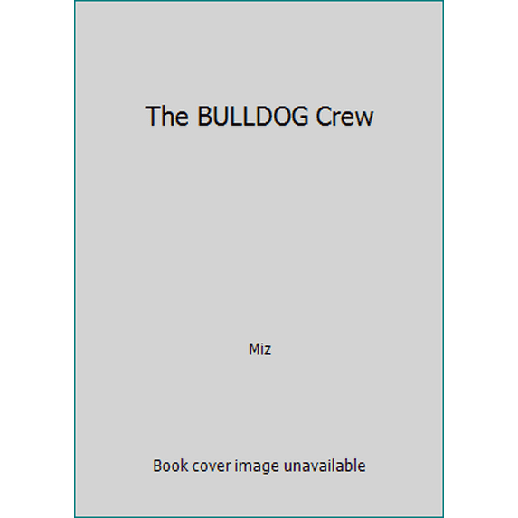 Pre-Owned The BULLDOG Crew (Paperback) 0976444615 9780976444619