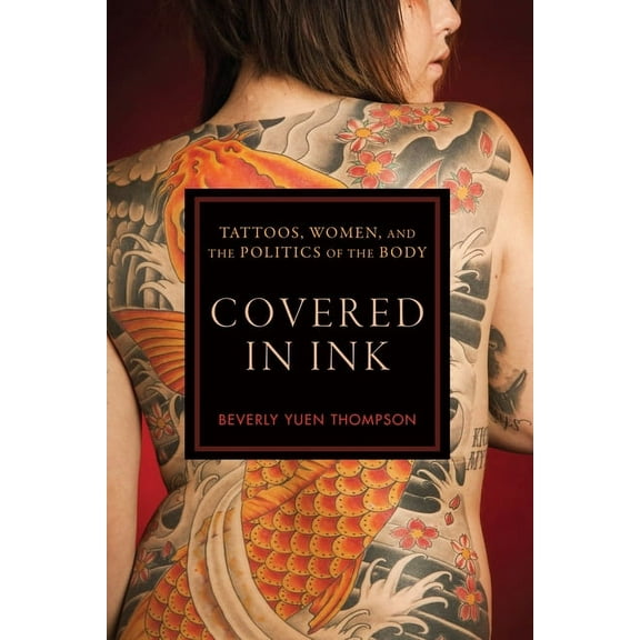 Alternative Criminology Covered in Ink: Tattoos, Women and the Politics of the Body, Book 24, (Hardcover)