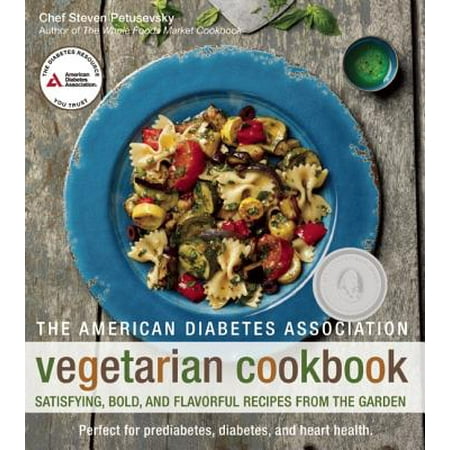 The American Diabetes Association Vegetarian Cookbook : Satisfying, Bold, and Flavorful Recipes from the