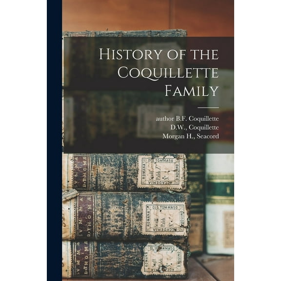 History of the Coquillette Family (Paperback)