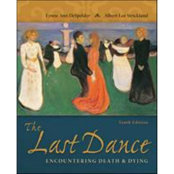 Pre-Owned The Last Dance: Encountering Death and Dying (Hardcover) 0078035465 9780078035463