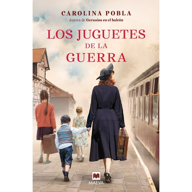 Libro Los Juguetes De La Guerra Tapa Blanda, Autor Carolina Pobla, Editorial Maeva