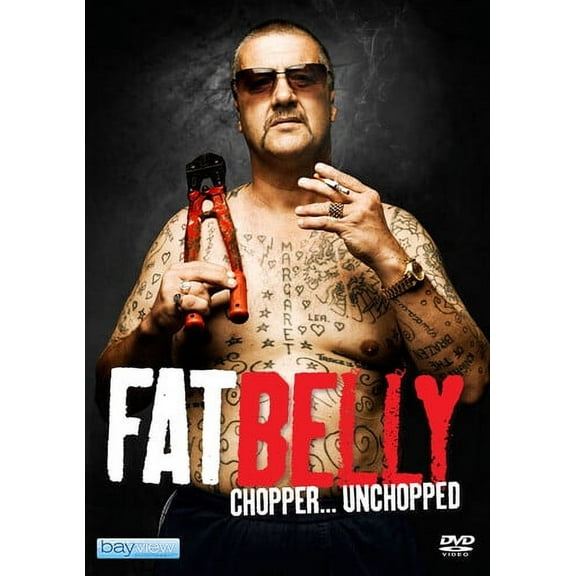 Fatbelly: Chopper Unchopped (DVD)