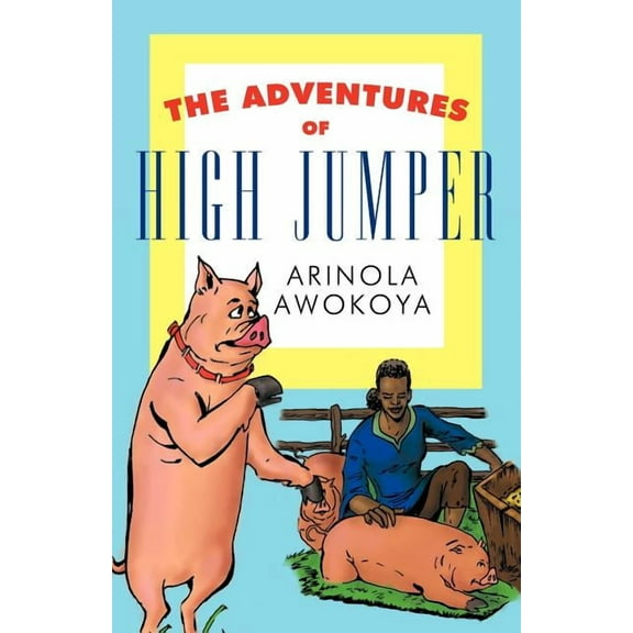 The Adventures of High Jumper, (Paperback)