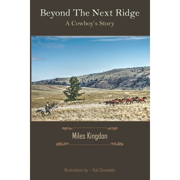 Beyond the Next Ridge: A Cowboy's Story, (Paperback)