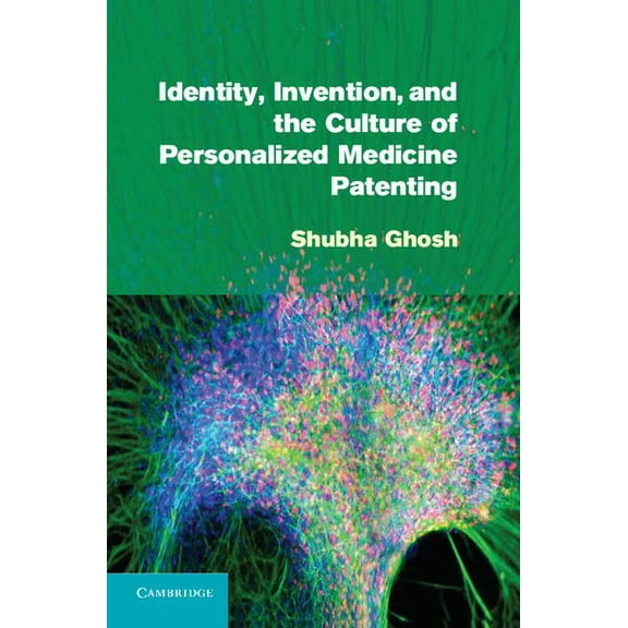 Identity, Invention, and the Culture of Personalized Medicine Patenting, (Hardcover)