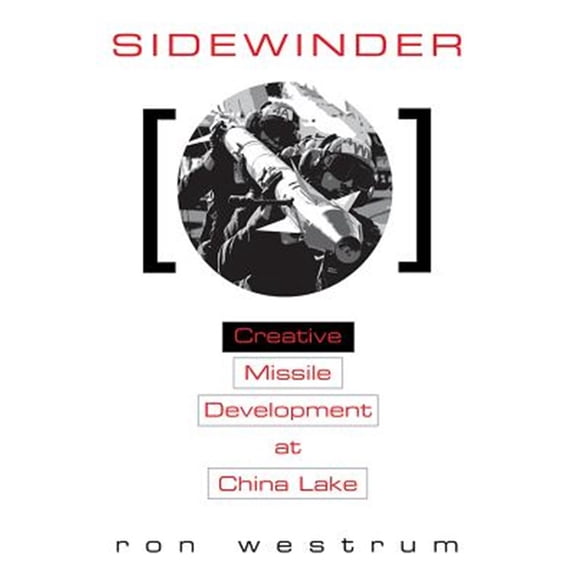Pre-Owned Sidewinder: Creative Missile Development at China Lake (Paperback) by Ron Westrum