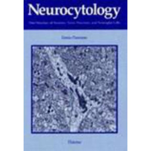 Pre-Owned Neurocytology: Fine structure of neurons, nerve processes, and neuroglial cells (Hardcover) 313781801X 9783137818014