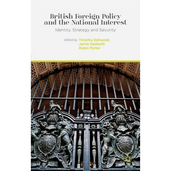 British Foreign Policy and the National Interest: Identity, Strategy and Security, (Hardcover)
