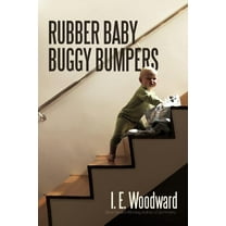 Rubber Baby Buggy Bumpers  Paperback  I. E. Woodward