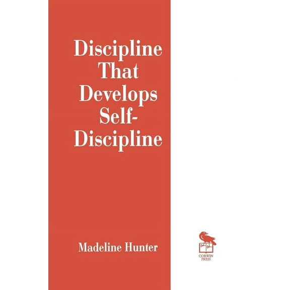 Madeline Hunter Collection Discipline That Develops Self-Discipline, Book 390, (Paperback)