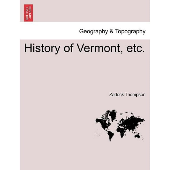 History of Vermont, etc. (Paperback)