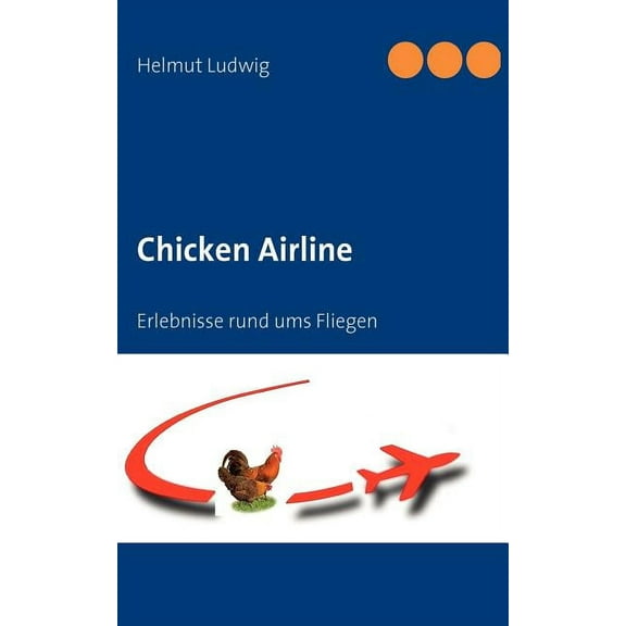 Chicken Airline : Erlebnisse rund ums Fliegen (Paperback)