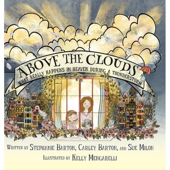 Pre-Owned Above the Clouds: What Really Happens in Heaven During a Thunderstorm (Hardcover) 1936885409 9781936885404