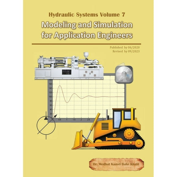 Hydraulic Systems Volume 7: Modeling and Simulation for Application Engineers, (Hardcover)