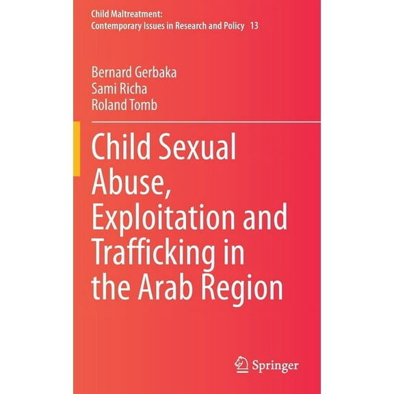 Child Maltreatment Child Sexual Abuse, Exploitation and Trafficking in the Arab Region, Book 13, (Hardcover)