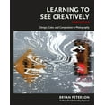 thumbnail image 2 of Pre-Owned Learning to See Creatively, Third Edition: Design, Color, and Composition in Photography (Paperback) 1607748274 9781607748274, 2 of 2