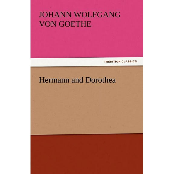 Hermann and Dorothea (Paperback)