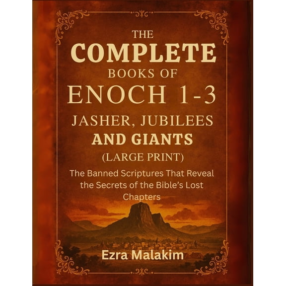 The Complete Books of Enoch 1-3, Jasher, Jubilees and Giants (Large Print): The Banned Scriptures That Reveal the Secret, (Paperback)