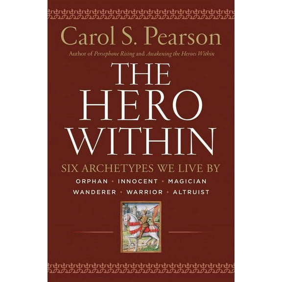 Hero Within - Rev. & Expanded Ed.: Six Archetypes We Live by, (Paperback)