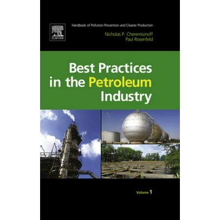Handbook of Pollution Prevention and Cleaner Production Vol. 1: Best Practices in the Petroleum Industry -