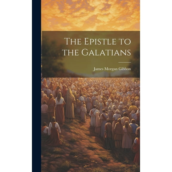 The Epistle to the Galatians (Hardcover)