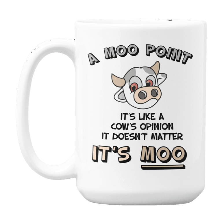 Moo Point, It's Like a Cow's Opinion, Funny TV Series Coffee Tea