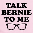 thumbnail image 2 of CafePress - Talk Bernie To Me Body Suit - Baby Light Bodysuit, Size Newborn - 24 Months, 2 of 4