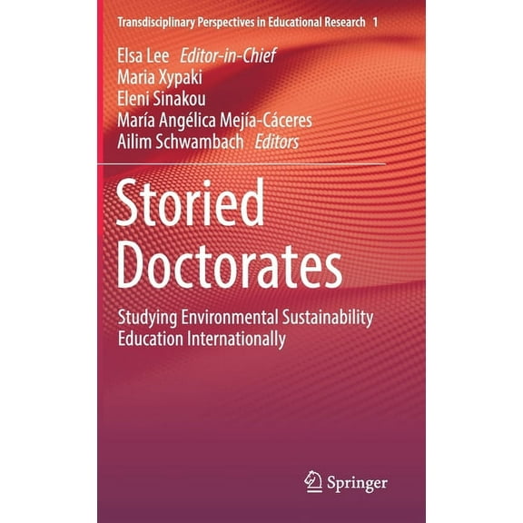 Transdisciplinary Perspectives in Educat Storied Doctorates: Studying Environmental Sustainability Education Internationally, Book 1, (Hardcover)