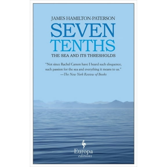 Seven Tenths : The Sea and Its Thresholds (Paperback)