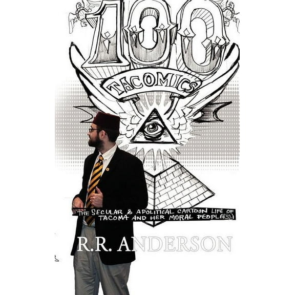 100 Tacomics: The Secular & Apolitical Cartoon Life of Tacoma and Her Moral People(s), (Hardcover)