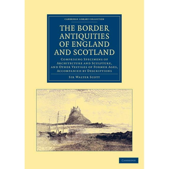 Cambridge Library Collection - Medieval  The Border Antiquities of England and Scotland, (Paperback)