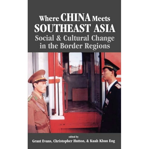 Where China Meets Southeast Asia: Social and Cultural Change in the Border Region, (Hardcover)