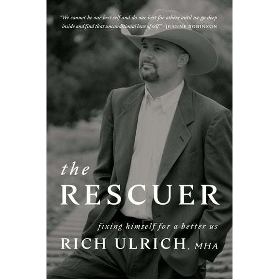 The Rescuer: Fixing Himself for a Better Us, (Paperback)