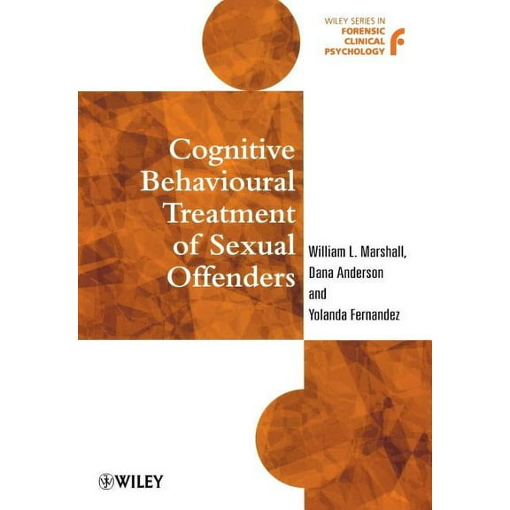Wiley Forensic Clinical Psychology Cognitive Behavioural Treatment of Sexual Offenders, Book 6, (Paperback)
