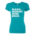 thumbnail image 2 of Wild Bobby Mama Mommy Mom Bruh Women Slim Fit Junior Tee, 2 of 6