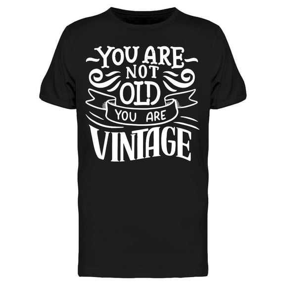 You Are Not Old You Are Vintage Tee Men's -Image by Shutterstock