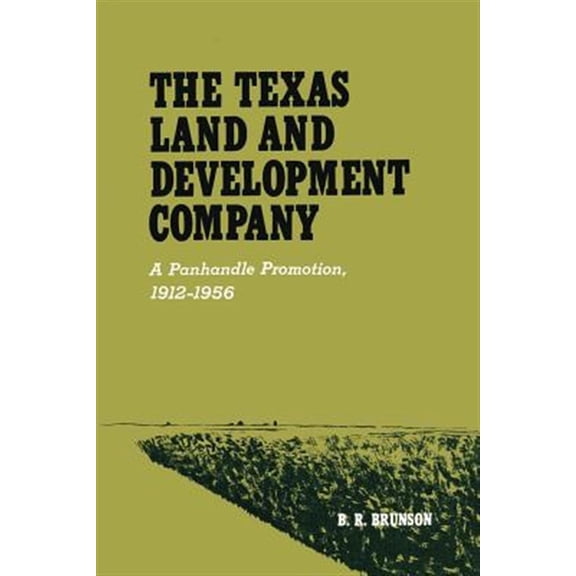 Pre-Owned M. K. Brown Range Life The Texas Land and Development Company: A Panhandle Promotion, 1912-1956, Book 9, (Paperback)